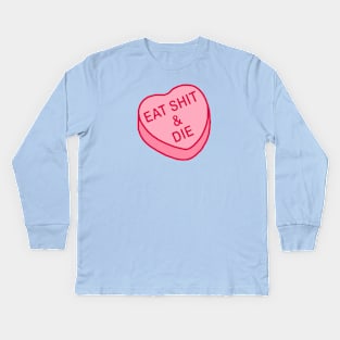 Conversation Hearts - Eat Shit & Die - Valentines Day Kids Long Sleeve T-Shirt